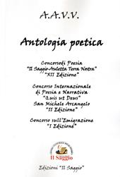 Antologia poetica. Concorsi di Poesia . XII «Il Saggio-Auletta Terra Nostra». II «Qui ut Deus, San Michele Arcangelo». I «Emigrazione»