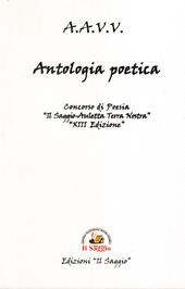 Antologia poetica. Concorsi di Poesia . XIII «Il Saggio-Auletta Terra Nostra»