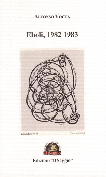 Eboli, 1982 1983 - Alfonso Vocca - Libro Edizioni Il Saggio 2021 | Libraccio.it