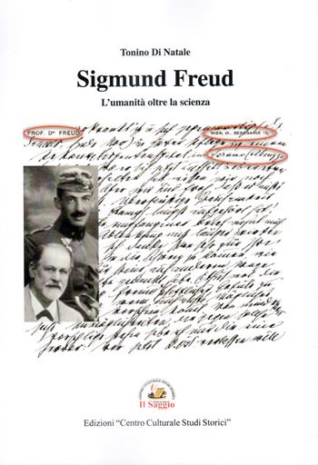 Sigmund Freud. L'umanità oltre la scienza - Tonino Di Natale - Libro Edizioni Il Saggio 2022 | Libraccio.it
