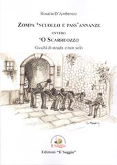 Zompa 'ncuollo e pass'annanze, ovvero, 'o Scarruozzo. Giochi di strada e non solo