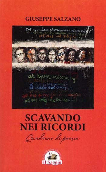 Scavando nei ricordi. Quaderno di poesia - Giuseppe Salzano - Libro Edizioni Il Saggio 2023 | Libraccio.it