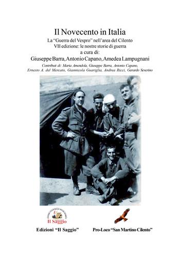 Il Novecento in Italia. Le nostre storie di guerra. Vol. 3: La «Guerra del Vespro» nell'area del Cilento  - Libro Edizioni Il Saggio 2023 | Libraccio.it