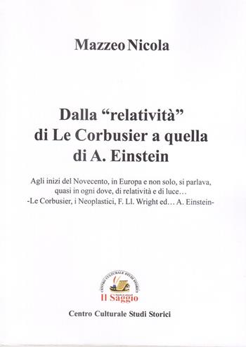 Dalla «relatività» di Le Corbusier a quella di A. Einstein - Nicola Mazzeo - Libro Edizioni Il Saggio 2022 | Libraccio.it
