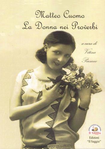 La donna nei proverbi - Matteo Cuomo - Libro Edizioni Il Saggio 2023 | Libraccio.it
