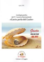 Antologia poetica del IV Concorso Internazionale «Gaeta perla del Lazio»