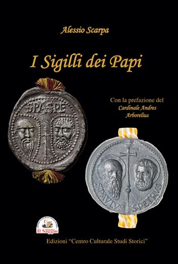 I sigilli dei papi - Alessio Scarpa - Libro Edizioni Il Saggio 2023 | Libraccio.it