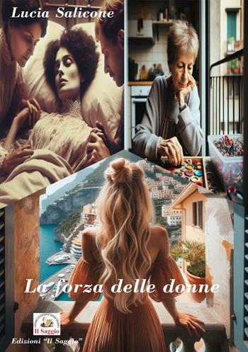 La forza delle donne - Lucia Salicone - Libro Edizioni Il Saggio 2024 | Libraccio.it