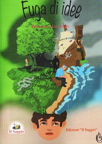 Fuga di idee - Francesco Iaccarino - Libro Edizioni Il Saggio 2024 | Libraccio.it