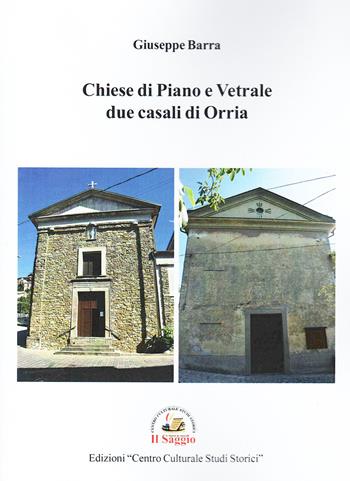 Chiese di Piano e Vetrale due casali di Orria - Giuseppe Barra - Libro Edizioni Il Saggio 2025 | Libraccio.it