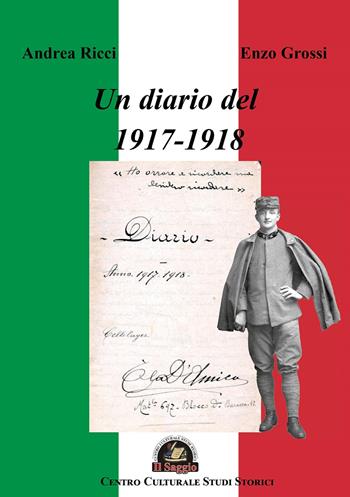 Un diario del 1917-1918 - Andrea Ricci, Enzo Grossi - Libro Edizioni Il Saggio 2025 | Libraccio.it