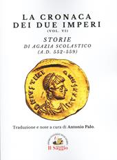 La cronaca dei due imperi. Vol. 6: Storie di Agazia Scolastico (A.D. 552-559)