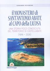 Il monastero di Sant'Antonio Abate al Capo della Licosa. Una storia poco conosciuta del territorio di Castellabate (1696-2026)