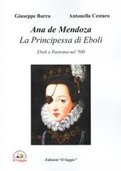 Anna de Mendoza, La principessa di Eboli. Eboli e Pastrana nel '500