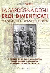 La Sardegna degli eroi dimenticati. Mandas e la grande guerra