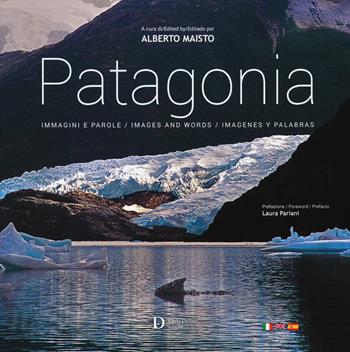 Patagonia. Immagini e parole. Ediz. italiana, inglese e spagnola  - Libro Carlo Delfino Editore 2020 | Libraccio.it