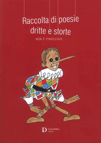 Raccolta di poesie dritte e storte  - Libro Carlo Delfino Editore 2022 | Libraccio.it