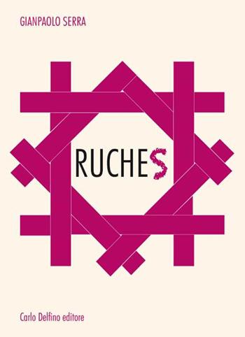 Ruches - Gianpaolo Serra - Libro Carlo Delfino Editore 2022 | Libraccio.it