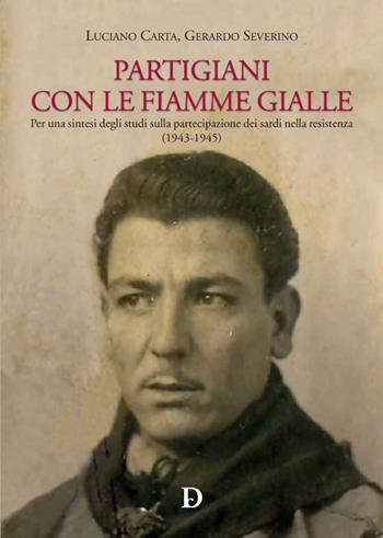 Partigiani con le fiamme gialle - Luciano Carta, Gerardo Severino - Libro Carlo Delfino Editore 2022 | Libraccio.it