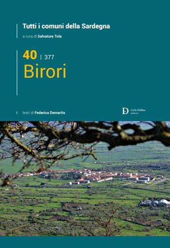 Birori. Tutti i comuni della Sardegna  - Libro Carlo Delfino Editore 2022 | Libraccio.it