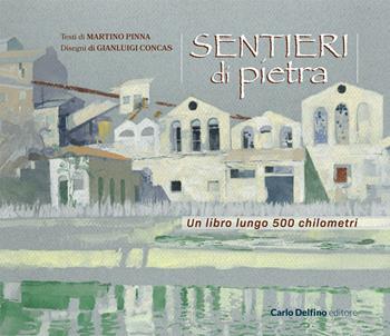 Sentieri di pietra  - Libro Carlo Delfino Editore 2024 | Libraccio.it