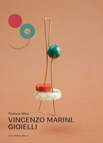 Vincenzo Marini. Gioielli - Giuliana Altea - Libro Carlo Delfino Editore 2025 | Libraccio.it