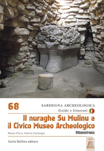 Il Nuraghe su Mulinu e il Civico Museo Archeologico - Mauro Perra, Valeria Castangia - Libro Carlo Delfino Editore 2025 | Libraccio.it