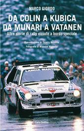 Da Colin a Kubica, da Munari a Vatanen. Altre storie di rally vissute a bordo speciale