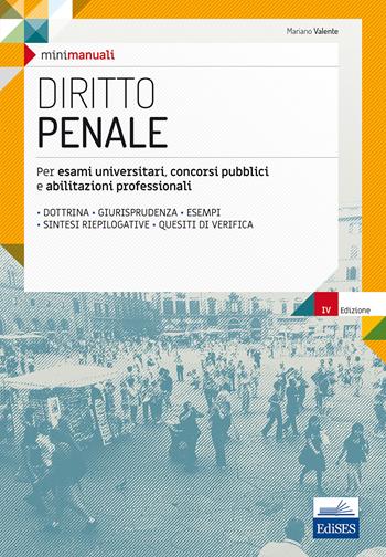 Mini manuali. Diritto penale. Per esami universitari, concorsi pubblici e abilitazioni professionali. Con Contenuto digitale per download e accesso on line - Mariano Valente - Libro Edises 2017, Mini manuali | Libraccio.it