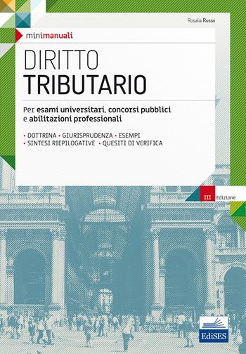 Diritto tributario. Per esami universitari, concorsi pubblici e abilitazioni professionali. Con espansione online - Rosalia Russo - Libro Edises 2017, Mini manuali | Libraccio.it