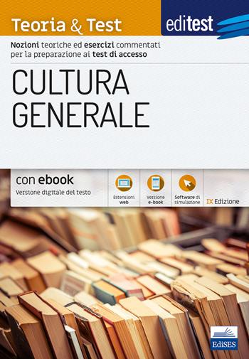 EdiTEST. Cultura generale. Teoria & test. Nozioni teoriche ed esercizi commentati per la preparazione ai test di accesso. Con e-book. Con software di simulazione  - Libro Editest 2019 | Libraccio.it