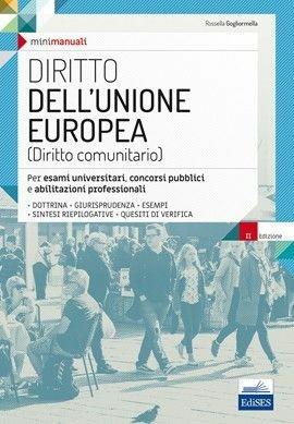 Diritto dell'Unione Europea. Per esami universitari, concorsi pubblici e abilitazioni professionali. Con espansione online - Rossella Gogliormella - Libro Edises 2017, Mini manuali | Libraccio.it