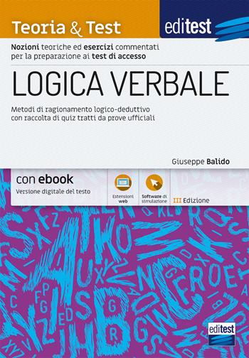 EdiTest. Logica verbale. Metodi di ragionamento logico-deduttivo con raccolta di quiz tratti da prove ufficiali. Con software di simulazione - Giuseppe Balido - Libro Edises 2020, EdiTEST. Ammissioni universitarie | Libraccio.it