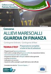 Concorso allievi marescialli Guardia di Finanza. Contingente ordinario-Contingente di mare. Teoria e test. Preparazione completa a tutte le fasi di selezione. Con Contenuto digitale per download e accesso on line