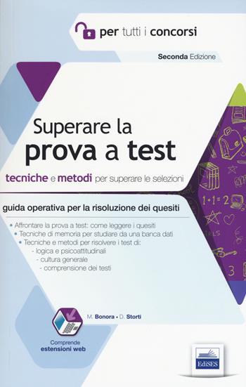 Superare la prova a test. Tecniche e metodi per superare le selezioni. - Marco Bonora, Daniela Storti - Libro Editest 2017, Per tutti i concorsi | Libraccio.it