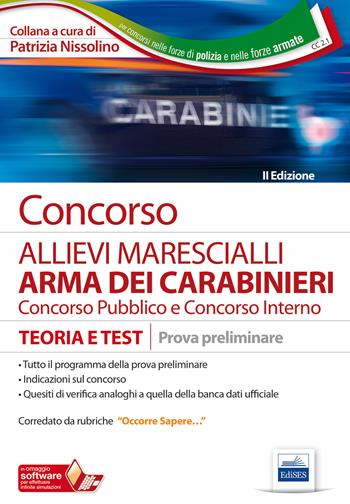 Concorso allievi marescialli arma dei carabinieri. Concorso pubblico e Concorso interno. Teoria e test. Prova preliminare. Con software di simulazione  - Libro Edises 2017, Carriere militari | Libraccio.it