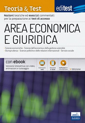 EdiTEST. Area economica e giuridica. Teoria & test. Nozioni teoriche ed esercizi commentati per la preparazione ai test di accesso  - Libro Editest 2018 | Libraccio.it