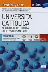 EdiTest Università Cattolica. Medicina, Odontoiatria, Professioni Sanitarie. Teoria & Test. Con software