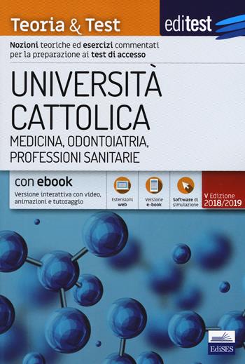 EdiTest Università Cattolica. Medicina, Odontoiatria, Professioni Sanitarie. Teoria & Test. Con software  - Libro Editest 2018 | Libraccio.it