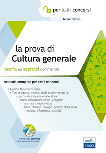La prova a test di cultura generale. Teoria ed esercizi commentati. Manuale completo per tutti i concorsi. Con software di simulazione  - Libro Editest 2018, Per tutti i concorsi | Libraccio.it