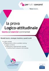 La prova a test logico-attitudinale. Teoria ed esercizi commentati. Manuale completo per tutti i concorsi. Con software di simulazione