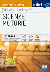 EdiTEST. Scienze motorie. Teoria & Test. Nozioni teoriche ed esercizi commentati per la preparazione ai test di ammissione. Con Contenuto digitale per download e accesso online