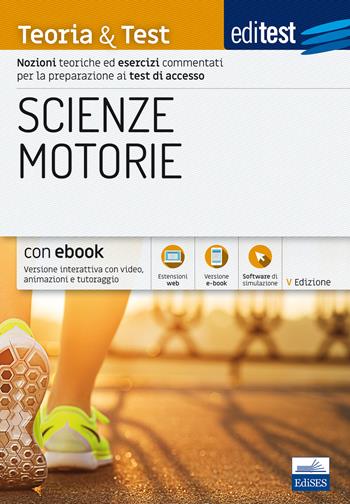 EdiTEST. Scienze motorie. Teoria & Test. Nozioni teoriche ed esercizi commentati per la preparazione ai test di ammissione. Con Contenuto digitale per download e accesso on line  - Libro Edises 2018, EdiTEST. Ammissioni universitarie | Libraccio.it