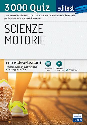 EdiTEST. Scienze motorie. 3000 quiz. Ampia raccolta di quesiti tratti da prove reali e 10 simulazioni d'esame per la preparazione ai test di accesso. Con Contenuto digitale (fornito elettronicamente)  - Libro Editest 2018 | Libraccio.it