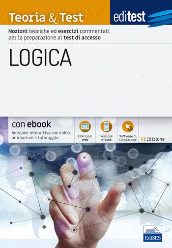 EdiTEST. Logica. Teoria & test. Nozioni teoriche ed esercizi commentati per i test di accesso. (fornito elettronicamente) - Emiliano Barbuto, Carla Iodice - Libro Edises 2018, Teoria e Test | Libraccio.it