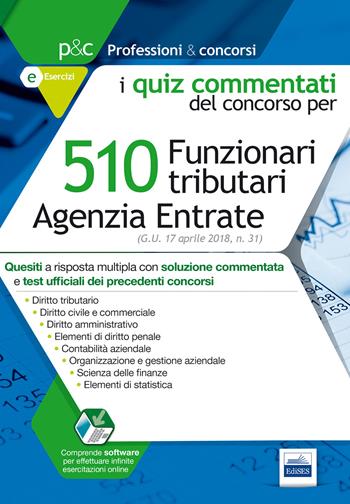 510 funzionari tributari agenzia delle entrate. Quiz commentati del concorso.  - Libro Edises 2018, Professioni & concorsi | Libraccio.it