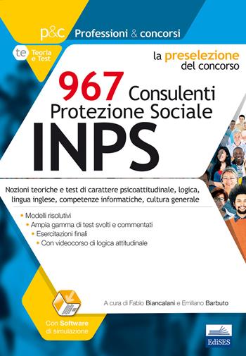 La preselezione del concorso 967 consulenti protezione sociale INPS. Nozioni teoriche e test di carattere psicoattitudinale, logica, lingua inglese, competenze informatiche, cultura generale. Con Video  - Libro Edises 2018, Professioni & concorsi | Libraccio.it
