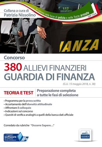 Concorso 380 allievi finanzieri nella Guardia di Finanza. Teoria e test. Preparazione completa a tutte le fasi di selezione.  - Libro Editest 2018, Per concorsi nelle forze di polizia e nelle forze armate | Libraccio.it