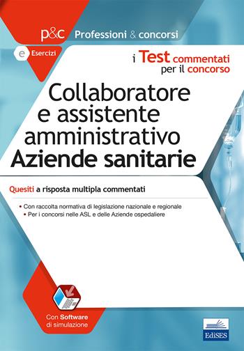 Collaboratore e assistente amministrativo aziende sanitarie. Quesiti a risposta multipla commentati  - Libro Editest 2018, Professioni e concorsi | Libraccio.it