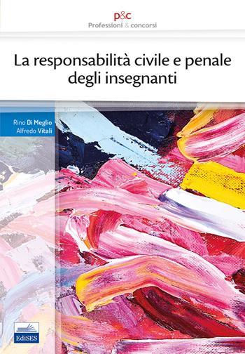 La responsabilità civile e penale degli insegnanti - Rino Di Meglio, Alfredo Vitali - Libro Editest 2018, Professioni e concorsi | Libraccio.it